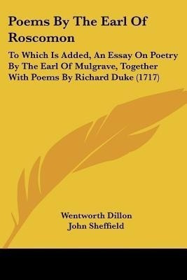 Poems By The Earl Of Roscomon(English, Paperback, Dillon Wentworth)