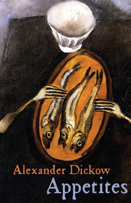 Appetites(English, Paperback, Dickow Alexander)