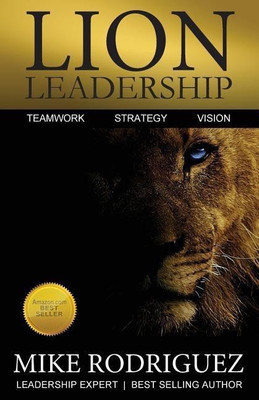 Lion Leadership(English, Paperback, Rodriguez Mike)