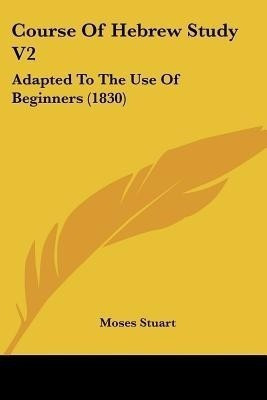 Course Of Hebrew Study V2(English, Paperback, Stuart Moses)