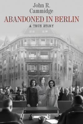 Abandoned in Berlin(English, Paperback, Cammidge John R)