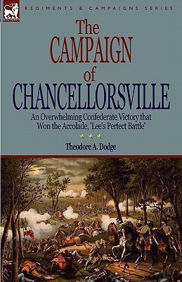 The Campaign of Chancellorsville(English, Hardcover, Dodge Theodore A)