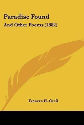 Paradise Found(English, Paperback, Cecil Frances H)
