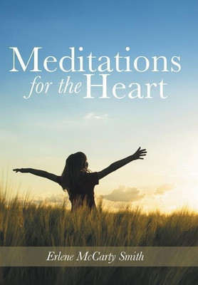 Meditations for the Heart(English, Hardcover, McCarty Smith Erlene)