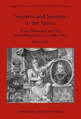 Sceptres and Sciences in the Spains(English, Hardcover, Hill Ruth)