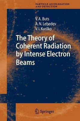 The Theory of Coherent Radiation by Intense Electron Beams(English, Paperback, Buts Vyacheslov A.)