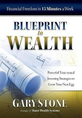 Blueprint to Wealth(English, Hardcover, Stone Gary)