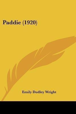 Paddie (1920)(English, Paperback, Wright Emily Dudley)