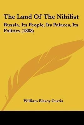 The Land Of The Nihilist(English, Paperback, Curtis William Eleroy)