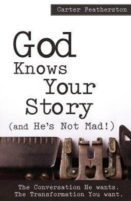 God Knows Your Story(English, Paperback, Featherston Carter)