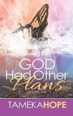 God Had Other Plans(English, Paperback, Hope Tameka)