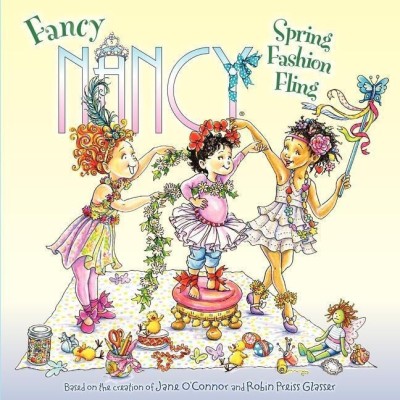 Fancy Nancy: Spring Fashion Fling(English, Paperback, O'Connor Jane)