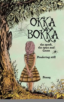 Okka Bokka the Spook, the Spice and Cocoa  - Pondering Still(English, Paperback, unknown)