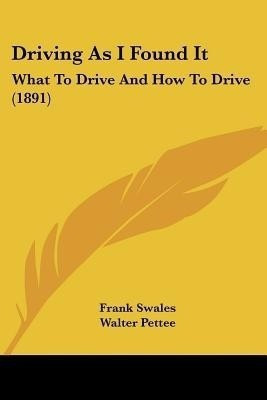 Driving As I Found It(English, Paperback, Swales Frank)