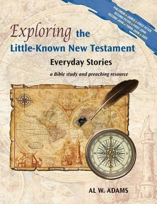 Exploring the Little-Known New Testament(English, Paperback, Adams Al W)