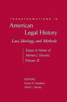 Transformations in American Legal History: Law, Ideology, and Methods: Essays in Honor of Morton J. Horwitz II(English, Hardcover, unknown)