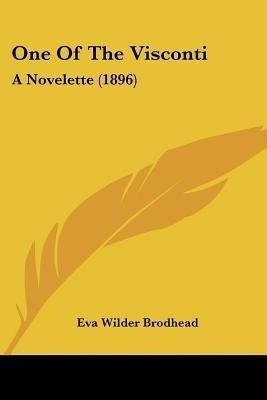 One Of The Visconti(English, Paperback, Brodhead Eva Wilder)