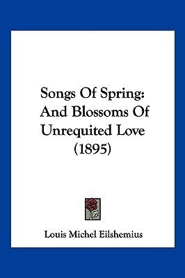 Songs Of Spring(English, Paperback, Eilshemius Louis Michel)