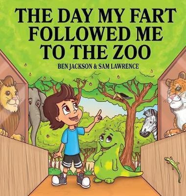 The Day My Fart Followed Me To The Zoo(English, Hardcover, Jackson Ben Dr)
