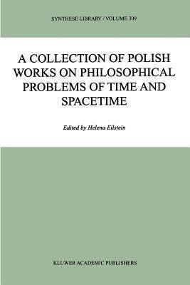 A Collection of Polish Works on Philosophical Problems of Time and Spacetime(English, Paperback, unknown)