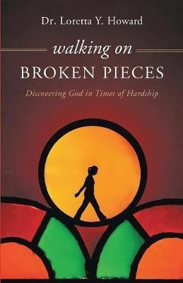 Walking on Broken Pieces(English, Paperback, Howard Loretta)