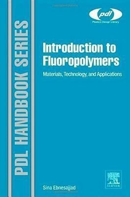 Introduction to Fluoropolymers(English, Hardcover, Ebnesajjad Sina)