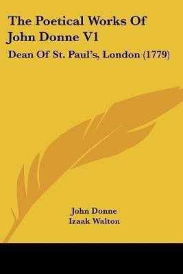 The Poetical Works Of John Donne V1(English, Paperback, Donne John)