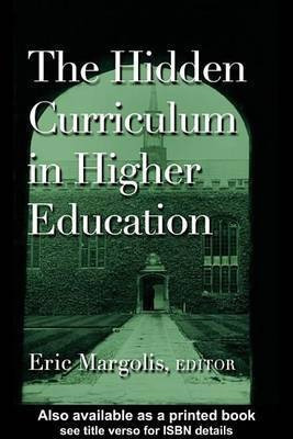 The Hidden Curriculum in Higher Education(English, Electronic book text, Professor Margolis Eric)