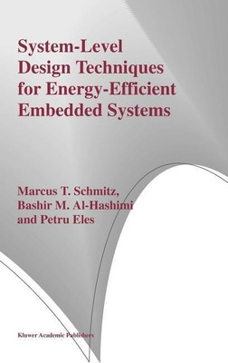 System-Level Design Techniques for Energy-Efficient Embedded Systems(English, Hardcover, Schmitz Marcus T.)