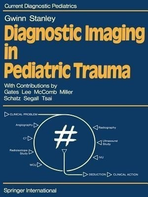 Diagnostic Imaging in Pediatric Trauma(English, Paperback, Gwinn J.L.)