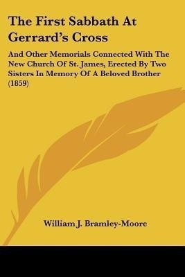 The First Sabbath At Gerrard's Cross(English, Paperback, Bramley-Moore William J)