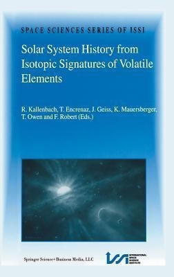 Solar System History from Isotopic Signatures of Volatile Elements(English, Hardcover, unknown)