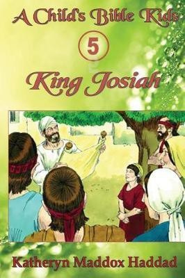 King Josiah(English, Paperback, Haddad Katheryn Maddox)