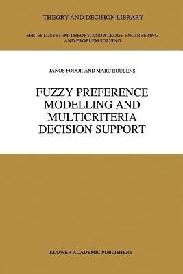 Fuzzy Preference Modelling and Multicriteria Decision Support(English, Paperback, Fodor J.C.)