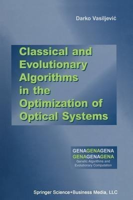 Classical and Evolutionary Algorithms in the Optimization of Optical Systems(English, Paperback, Vasiljevic Darko)