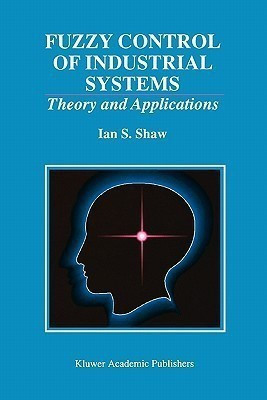 Fuzzy Control of Industrial Systems(English, Paperback, Shaw Ian S.)