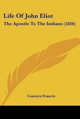 Life Of John Eliot(English, Paperback, Francis Convers)