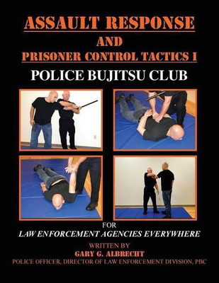 Assault Response and Prisoner Control Tactics I(English, Paperback, Albrecht Gary G)