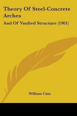 Theory Of Steel-Concrete Arches(English, Paperback, Cain William Professor)