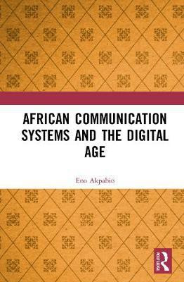 African Communication Systems and the Digital Age(English, Hardcover, Akpabio Eno Ime)