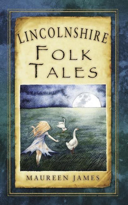 Lincolnshire Folk Tales(English, Paperback, James Maureen)