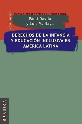 Derechos de la infancia y educacion inclusiva en America Latina(Spanish, Paperback, DAVILA PAULI)