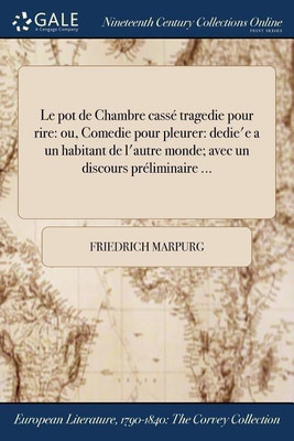 Le pot de Chambre casse tragedie pour rire(French, Paperback, Marpurg Friedrich)