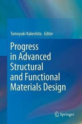 Progress in Advanced Structural and Functional Materials Design(English, Paperback, unknown)