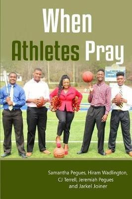 When Athletes Pray(English, Paperback, Pegues Samantha)