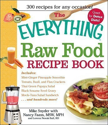 The Everything Raw Food Recipe Book(English, Paperback, Snyder Mike)