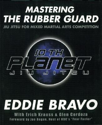 Mastering the Rubber Guard(English, Paperback, Bravo Eddie)