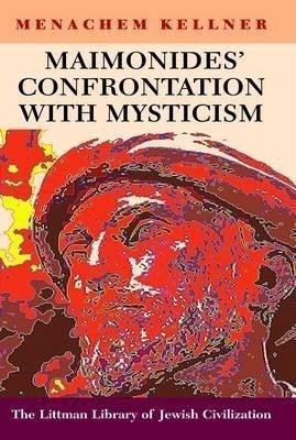 Maimonides' Confrontation with Mysticism(English, Paperback, Kellner Menachem)