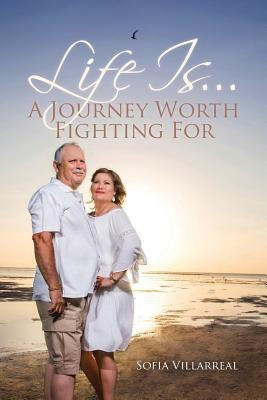 Life Is...A Journey Worth Fighting For(English, Paperback, Villarreal Sofia)