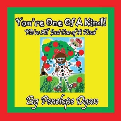 You're One Of A Kind! We're All Just One of A Kind(English, Paperback, Dyan Penelope)